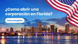 ¿Como abrir una corporación en Florida?