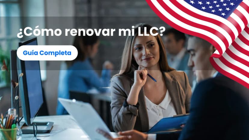 ¿Cómo renovar mi LLC?