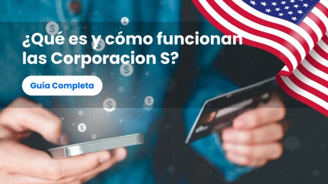 ¿Qué es y cómo funcionan las Corporacion S?