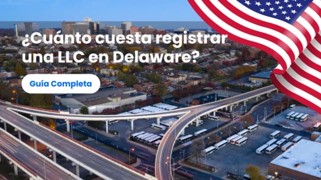 ¿Cuánto cuesta registrar una LLC en Delaware?