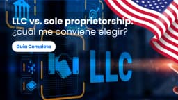 LLC vs. sole proprietorship: ¿cuál me conviene elegir?