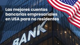 Las mejores cuentas bancarias empresariales en USA para no residentes