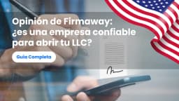 Opinión de Firmaway: ¿es una empresa confiable para abrir tu LLC?